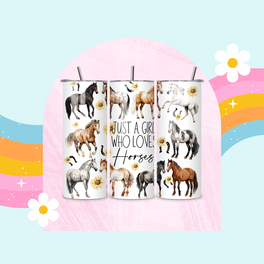 Just a girl who loves horses drinks tumbler
