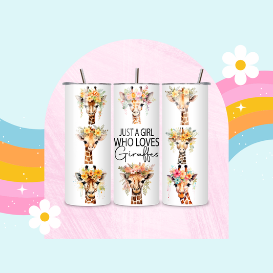 Just a girl who loves Giraffes drinks tumbler