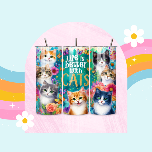 Life is better with cats drinks tumbler