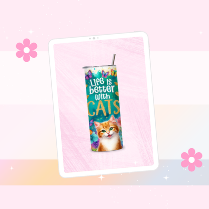 Life is better with cats drinks tumbler