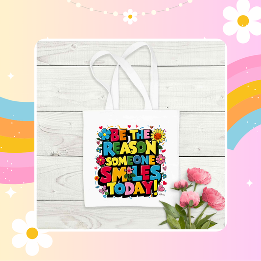Be the reason someone smiles today tote bag